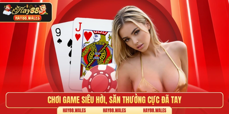 Chơi game siêu hời, săn thưởng cực đã tay