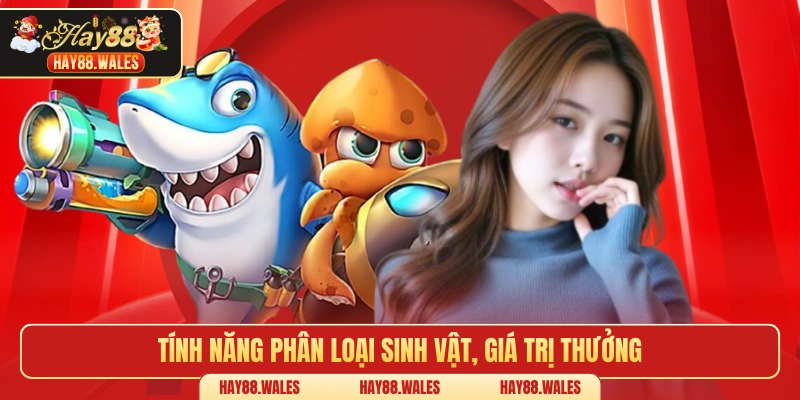 Tính năng phân loại sinh vật, giá trị thưởng
