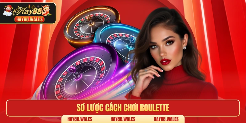 Sơ lược cách chơi Roulette