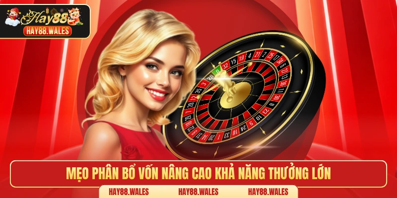 Mẹo phân bổ vốn nâng cao khả năng thưởng lớn