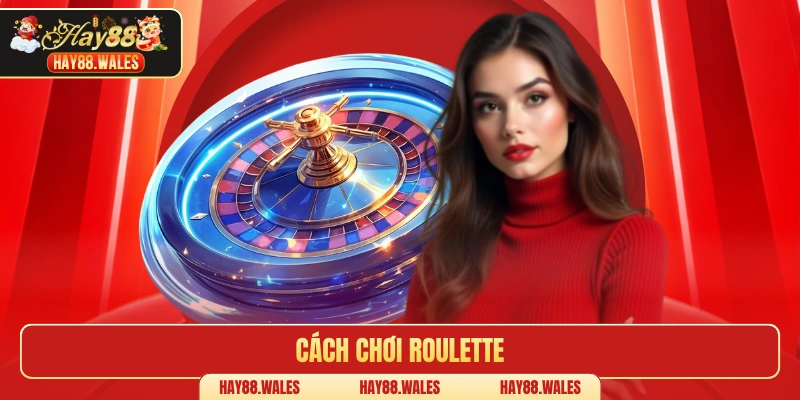 Cách chơi Roulette