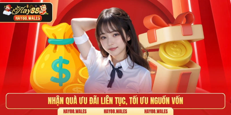 Nhận quà ưu đãi liên tục, tối ưu nguồn vốn