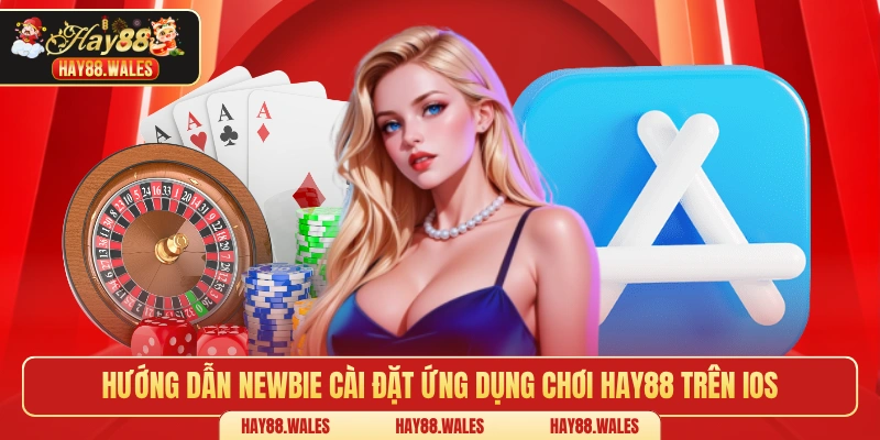 Hướng dẫn newbie cài đặt ứng dụng chơi Hay88 trên IOS