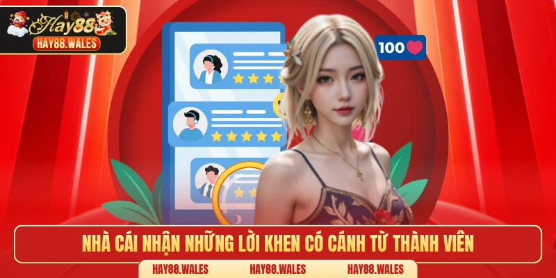 Nhà cái nhận những lời khen có cánh từ thành viên