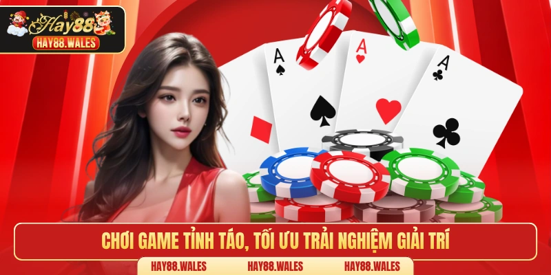 Chơi game tỉnh táo, tối ưu trải nghiệm giải trí