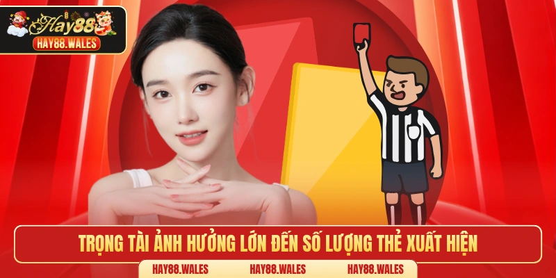 Trọng tài ảnh hưởng lớn đến số lượng thẻ xuất hiện