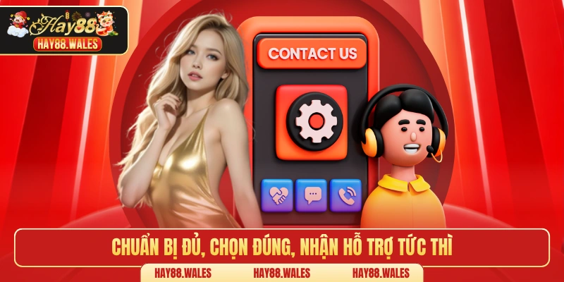 Chuẩn bị đủ, chọn đúng, nhận hỗ trợ tức thì