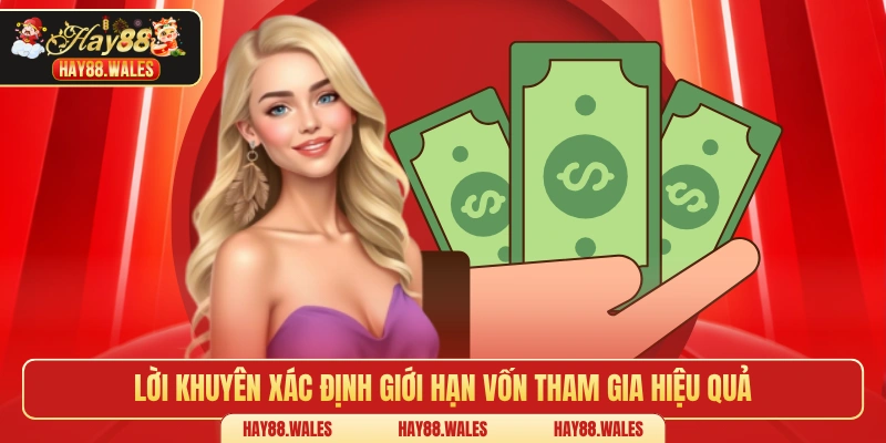 Lời khuyên xác định giới hạn vốn tham gia hiệu quả